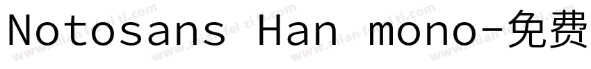Notosans Han mono字体转换